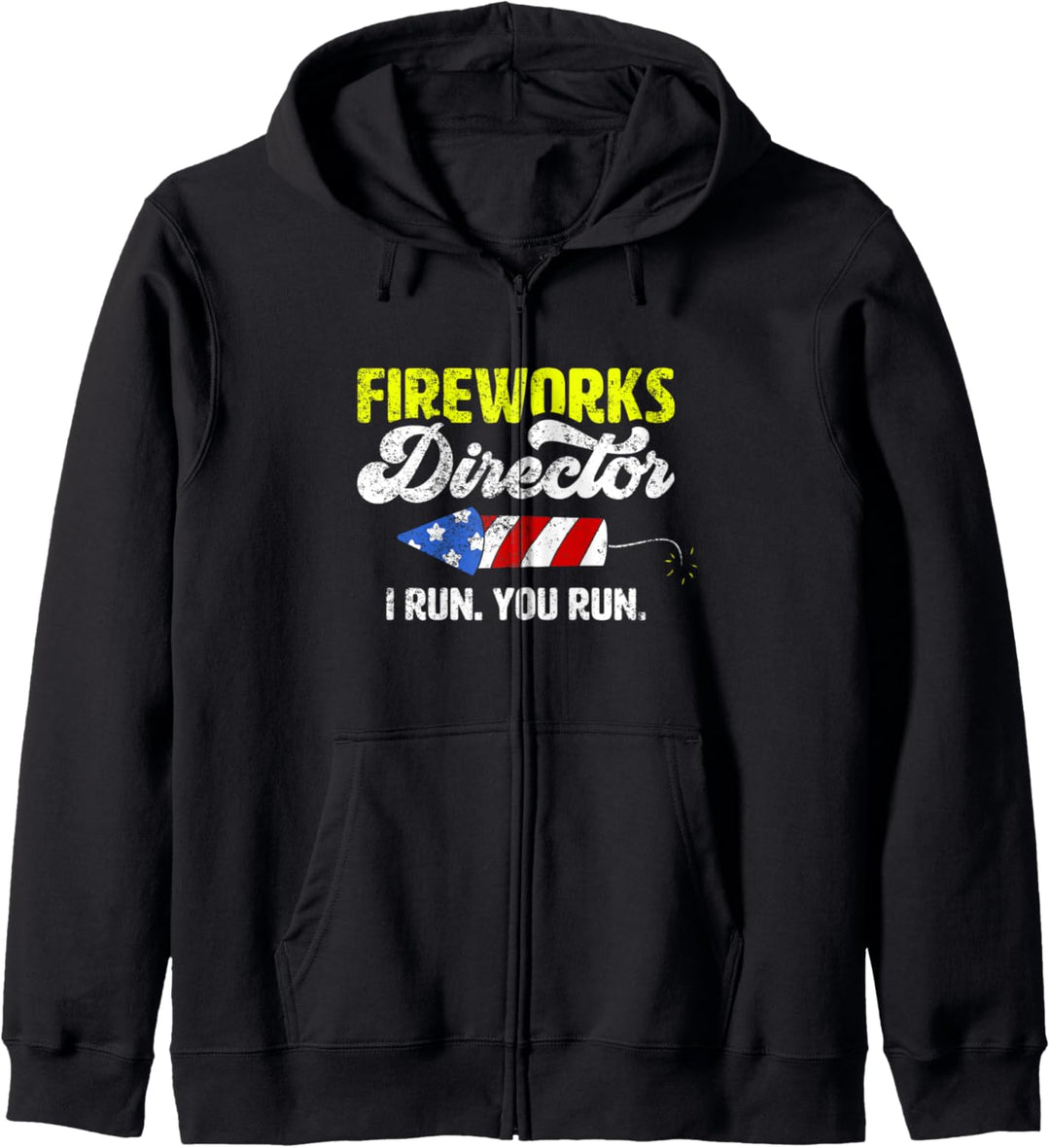 Fireworks Director I Run You Run Funny 4th Of July Gift Kapuzenjacke