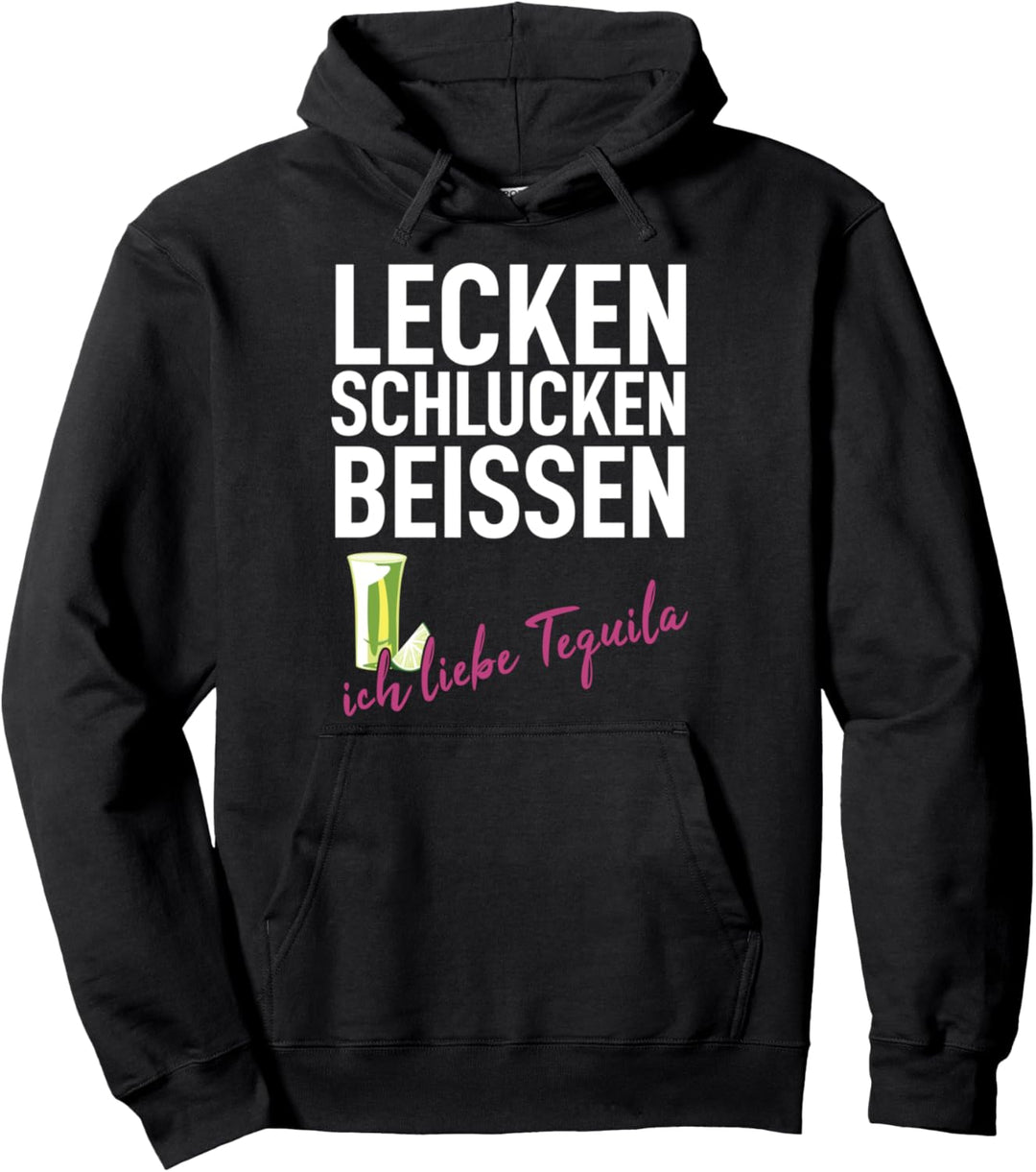 Lecken Schlucken Beissen Ich liebe Tequila Malle Schnaps Pullover Hoodie