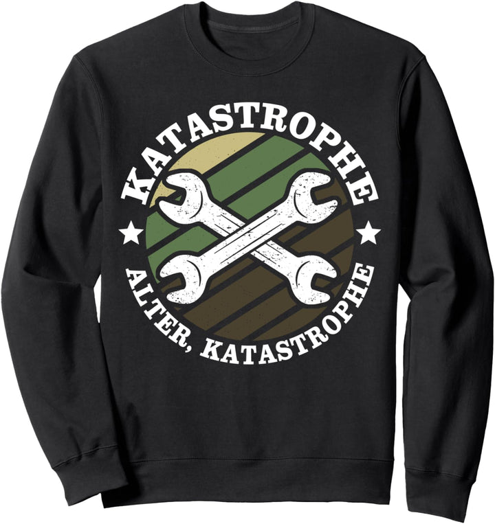 Katastrophe Sprüche Steel Werkzeug Handwerker Buddies Sweatshirt