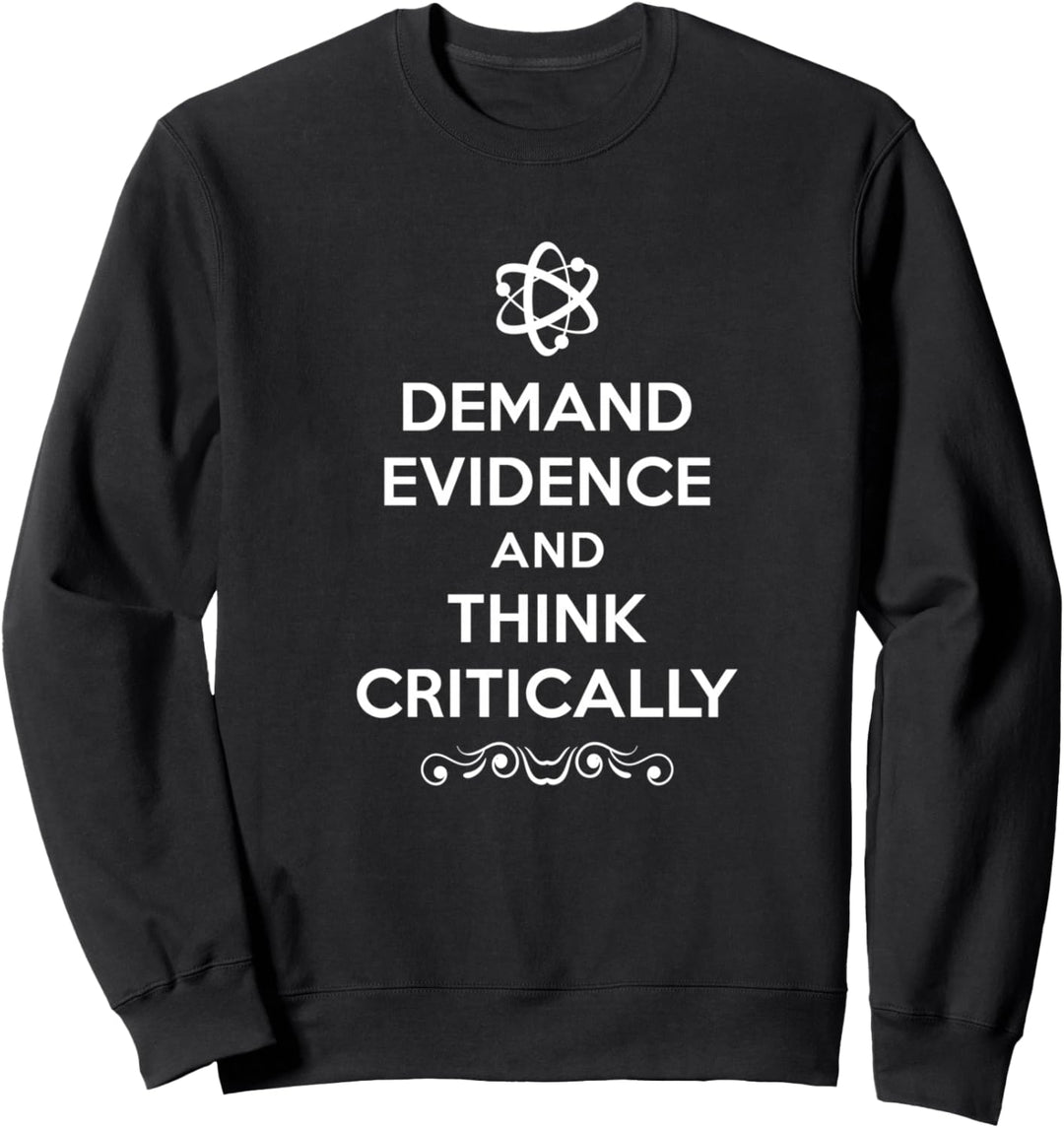 Nachfrage nach Beweisen und kritisches Denken Sweatshirt
