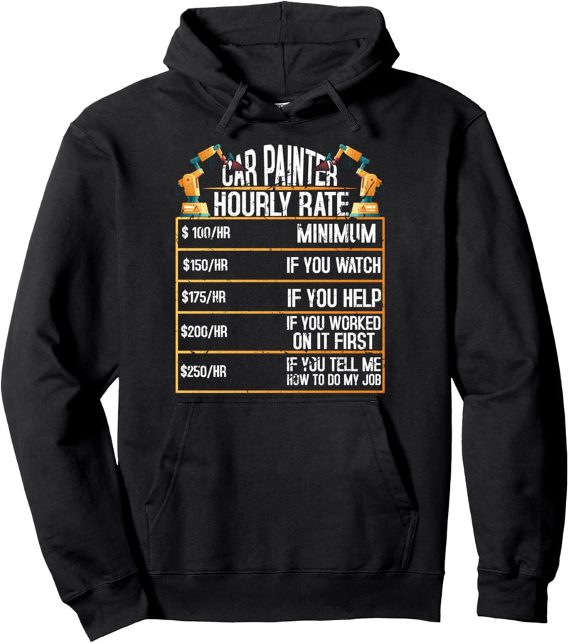 Car Painter Hourly Rate Auto Body Mechanic Detailer Pullover Hoodie