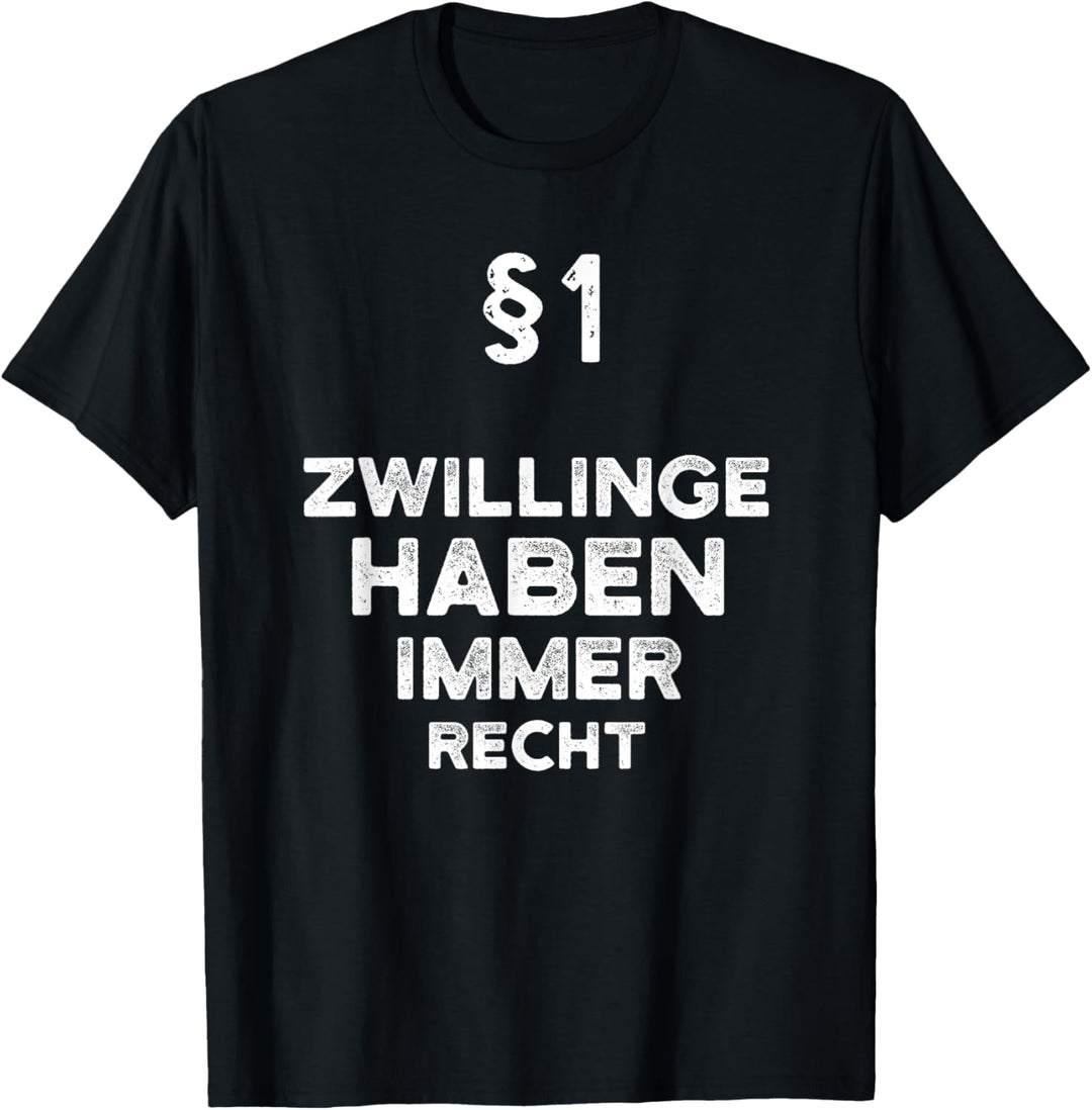 §1 Zwillinge Haben Immer Recht Geschenk-Idee Sternzeichen T-Shirt