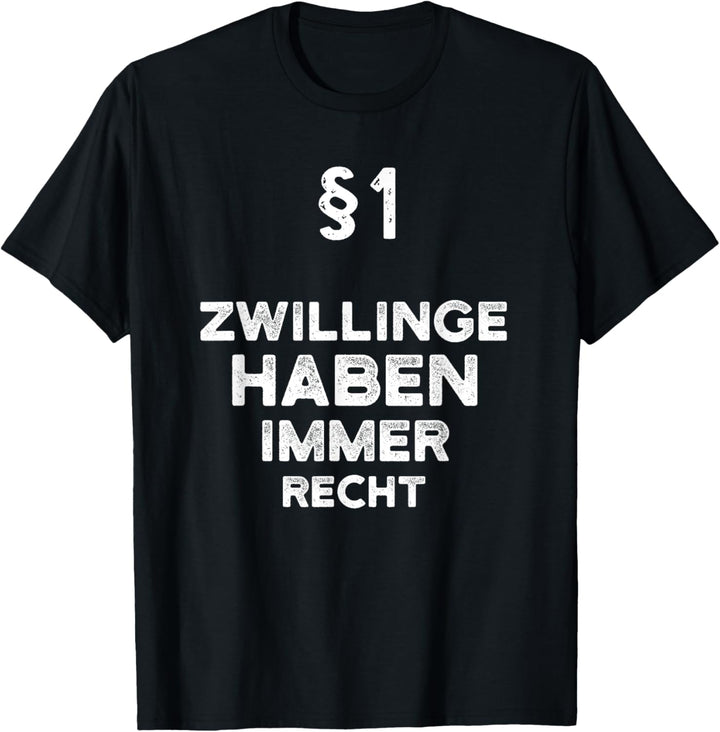 §1 Zwillinge Haben Immer Recht Geschenk-Idee Sternzeichen T-Shirt