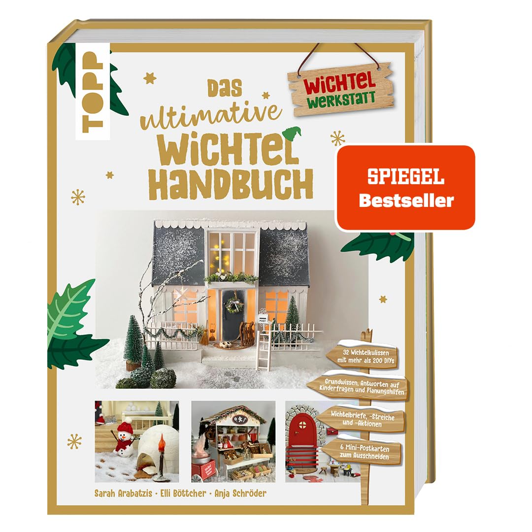 Das ultimative Wichtelhandbuch.: Wichtelbriefe, Vorlagen und Bastelideen rund um die weihnachtliche