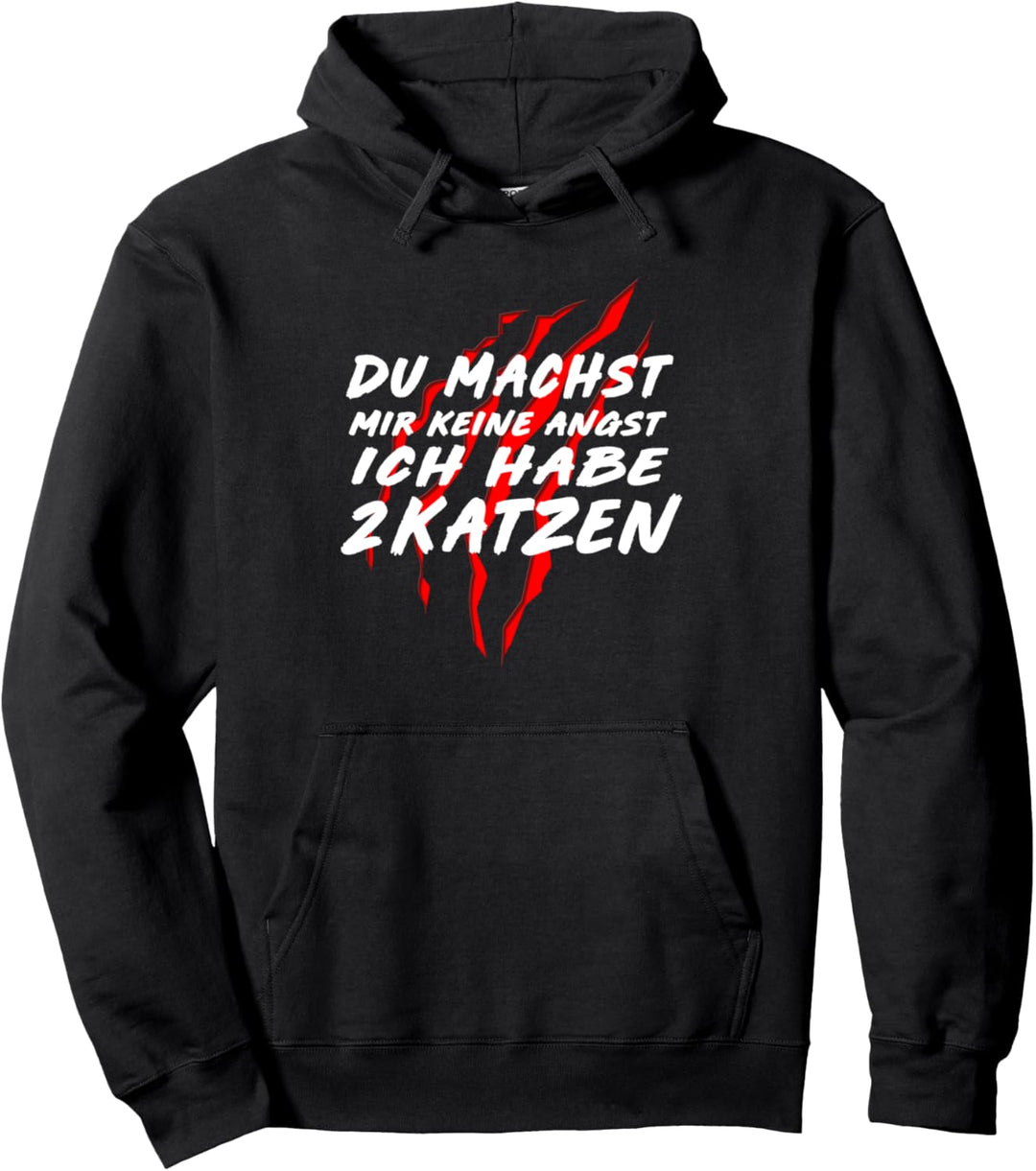 Du machst mir keine Angst ich habe zwei Katzen Pullover Hoodie