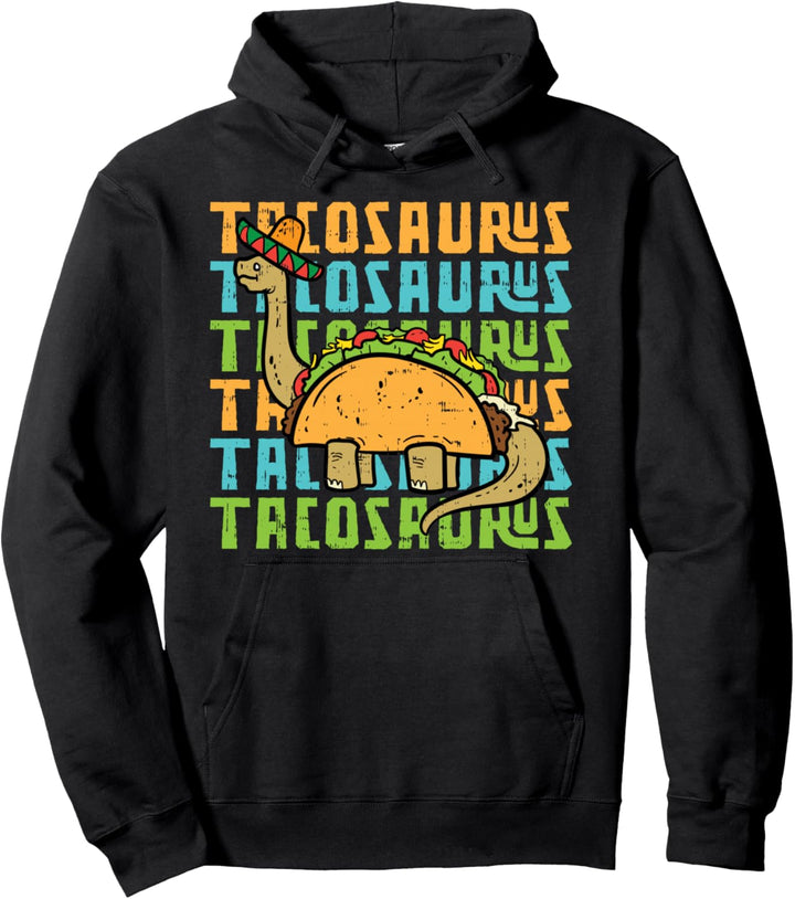 Tacosaurus Taco Dinosaur Funny Dino Cinco De Mayo Mexican Pullover Hoodie