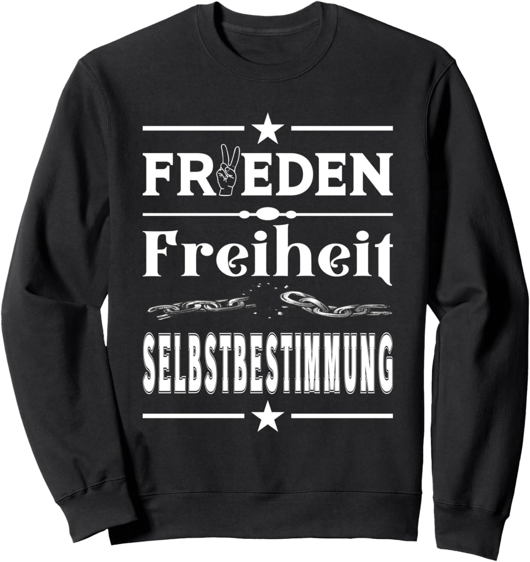 Frieden, Freiheit, Selbstbestimmung Sweatshirt