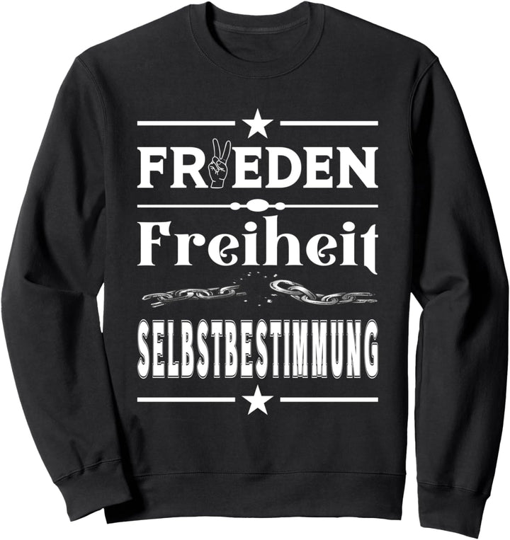 Frieden, Freiheit, Selbstbestimmung Sweatshirt
