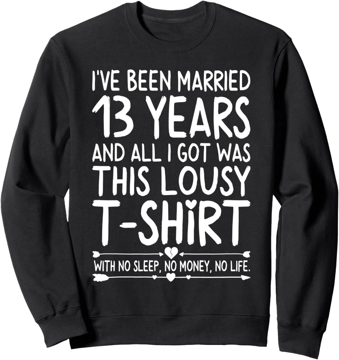 13th Wedding Anniversary Shirt for Her Him Wife and Couples Sweatshirt