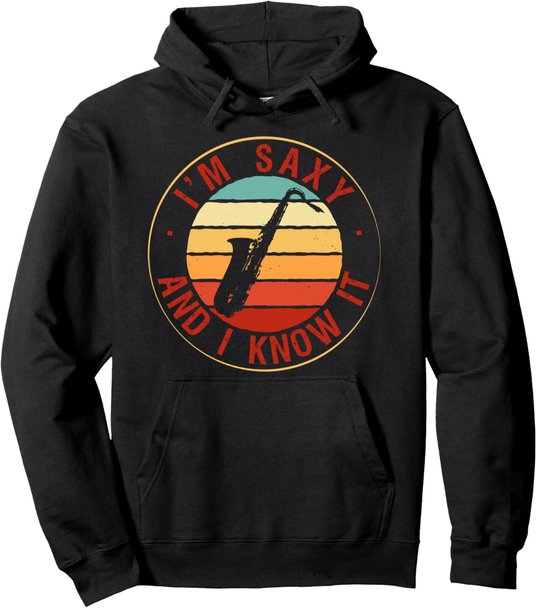 I'm Saxy And I Know It Saxophon Geschenk für Musiker Jazz Pullover Hoodie