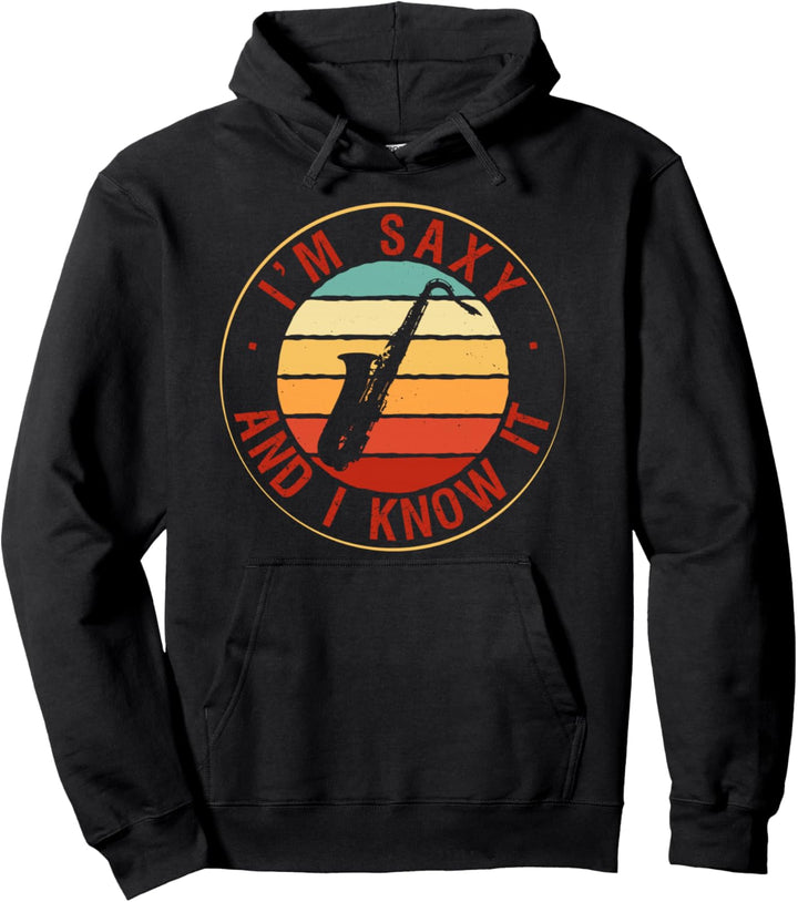 I'm Saxy And I Know It Saxophon Geschenk für Musiker Jazz Pullover Hoodie