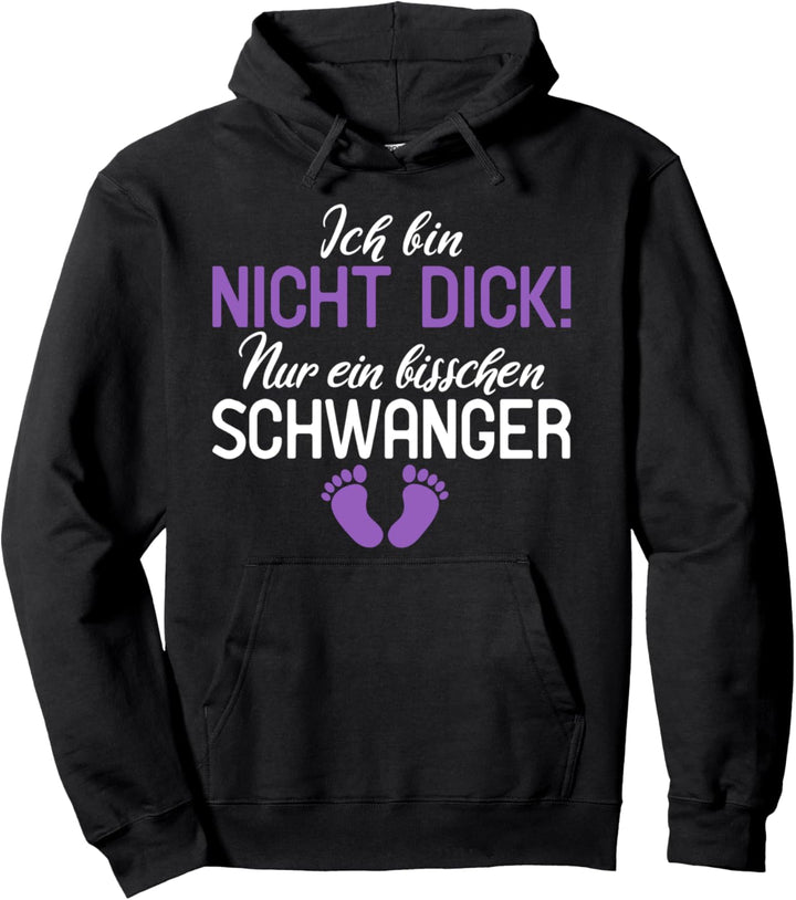Ich Bin Nicht Dick! Nur Ein Bisschen Schwanger baldige Mama Pullover Hoodie