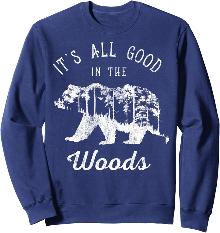It's All Good In The Woods Forest Bear Vintage Sweatshirt