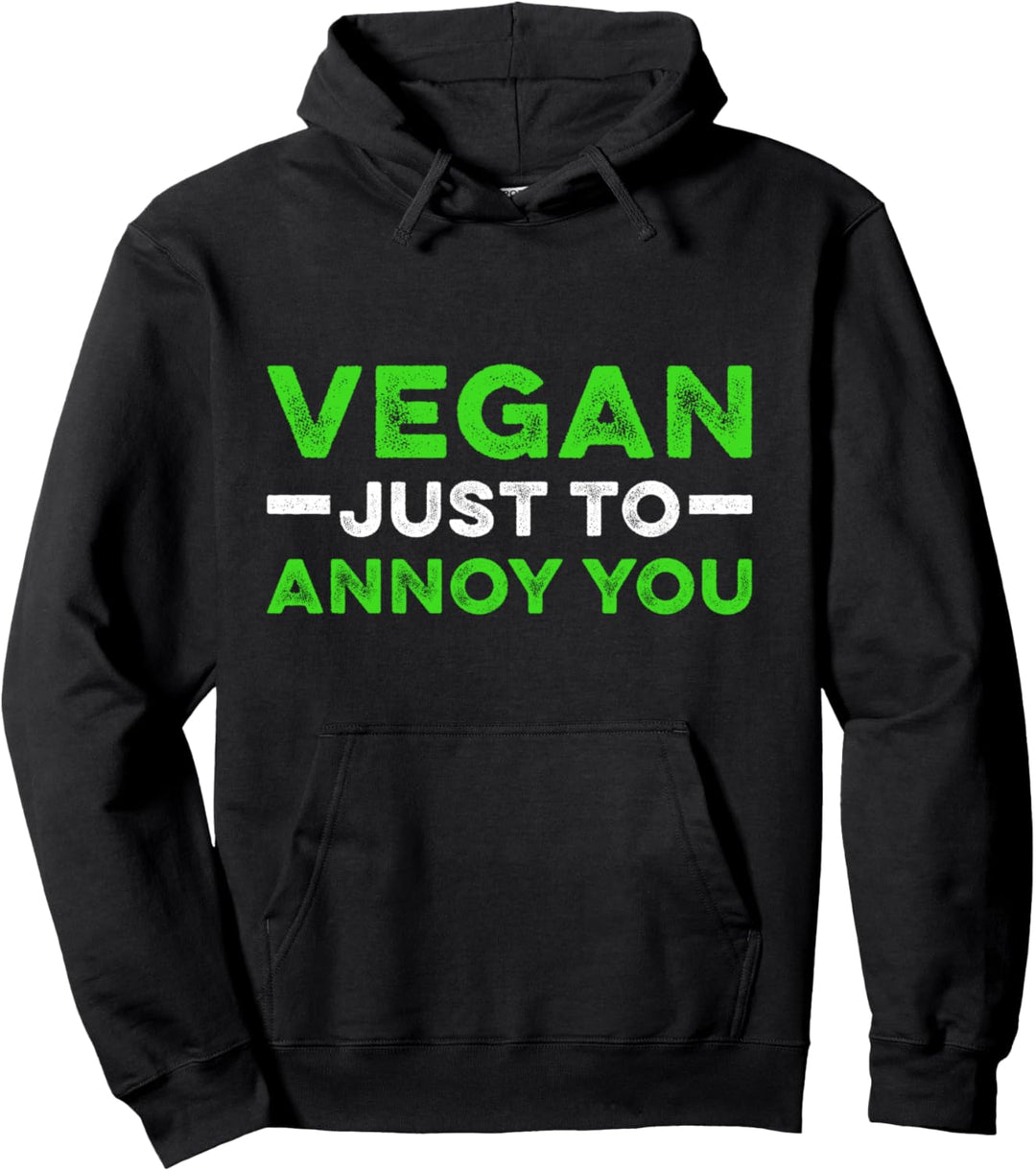 Vegan Nur Um Dich Zu Ärgern Veganer Veganismus Vegetarisch Pullover Hoodie