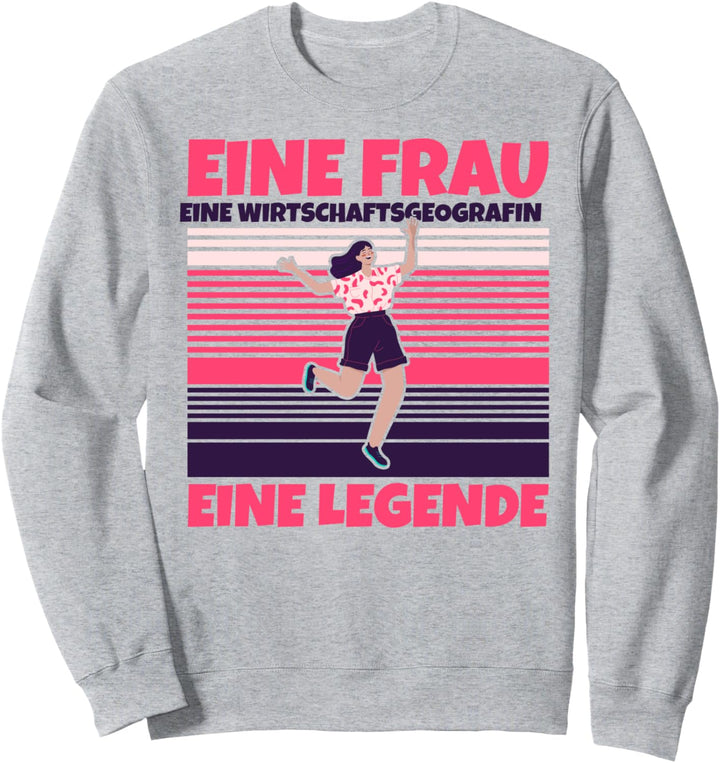 Wirtschaftsgeografin lustig - Eine Frau, eine Wirtschaftsgeo Sweatshirt