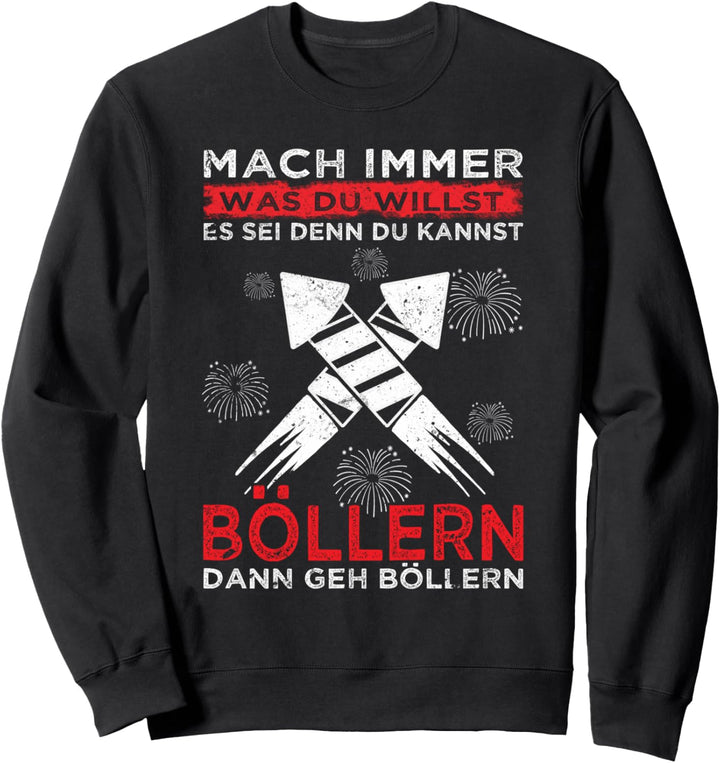 Pyrotechniker Pyrotechnik Knaller Feuerwerk Böller Silvester Sweatshirt