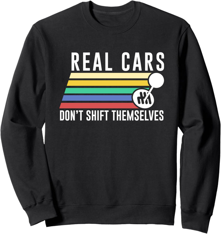 Real Cars Schaltgetriebe nicht selbst verschieben Sweatshirt