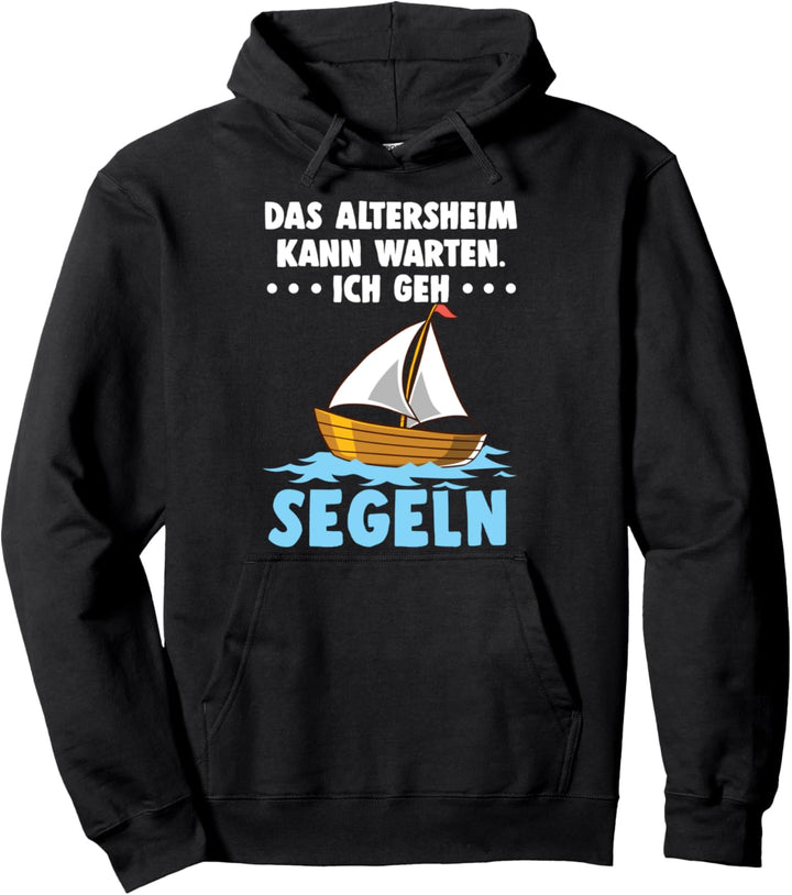 Segeln Segler Boot Segelboot Herren Rente Ruhestand Segler Pullover Hoodie