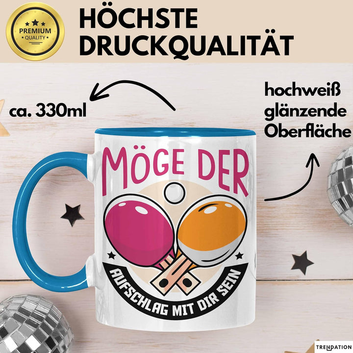 Tischtennis Tasse Geschenk Tischtenniss-Spieler Geschenkidee Möge Der Aufschlag Mit Dir Sein (Blau),