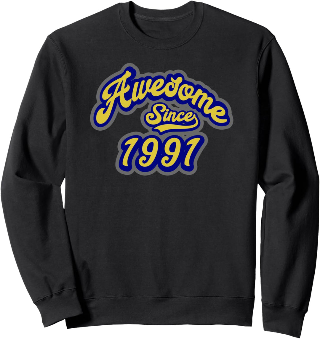 Awesome Since 1991 30th Birthday Gift 30 Years Old Men Women Sweatshirt