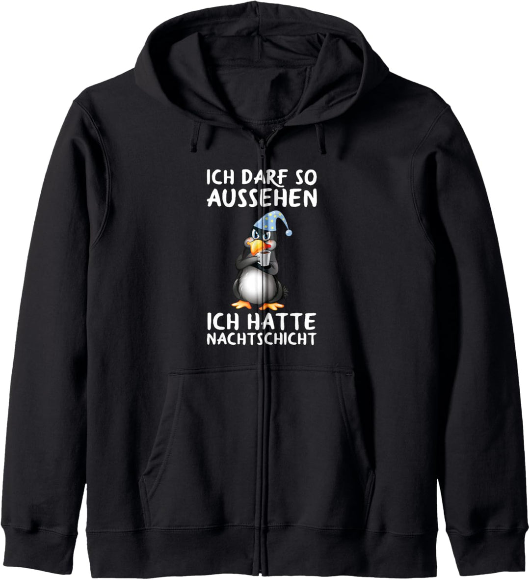 Ich Darf So Aussehen Ich Hatte Nachtschicht Kaffee Pinguin Kapuzenjacke