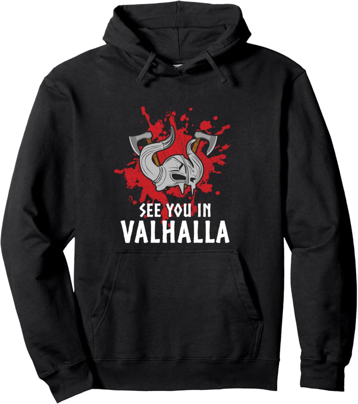 Wikinger Viking Spruch Nordmänner See you in Valhalla Pullover Hoodie