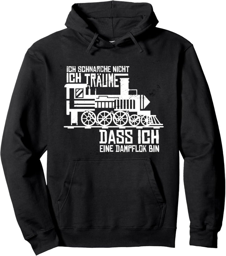 Ich schnarche nicht - Eisenbahn Lokführer Dampflok Geschenk Pullover Hoodie