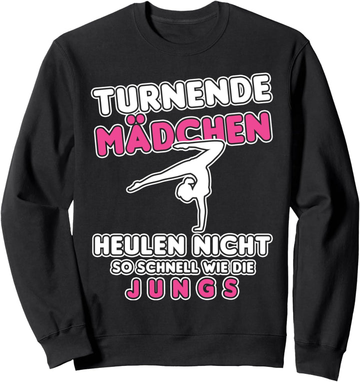 Turnende Mädchen Heulen Nicht, Kunstturnen Akrobatik Turnen Sweatshirt