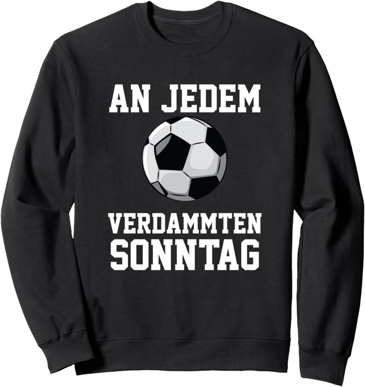 An jedem verdammten Sonntag Schiedsrichter Kreisliga Torwart Sweatshirt
