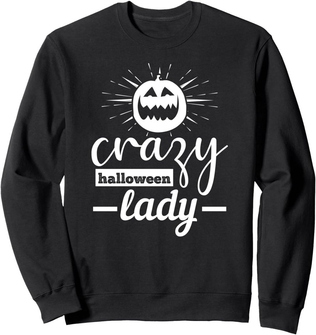 Crazy Halloween Lady - Funny Halloween Sweatshirt