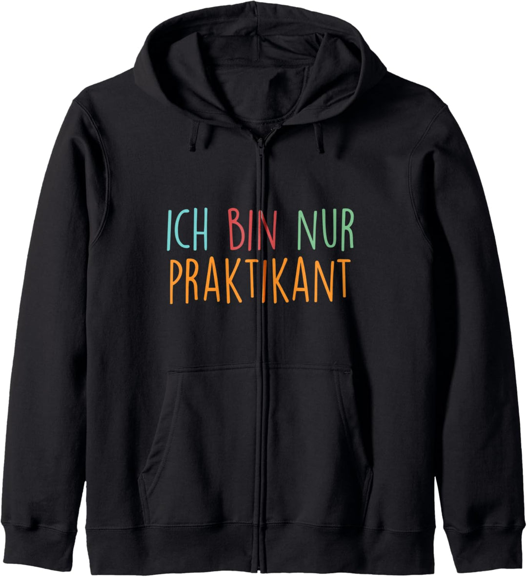 Ich Bin Nur Praktikant Praktikum Student Ausbildung Azubi Kapuzenjacke