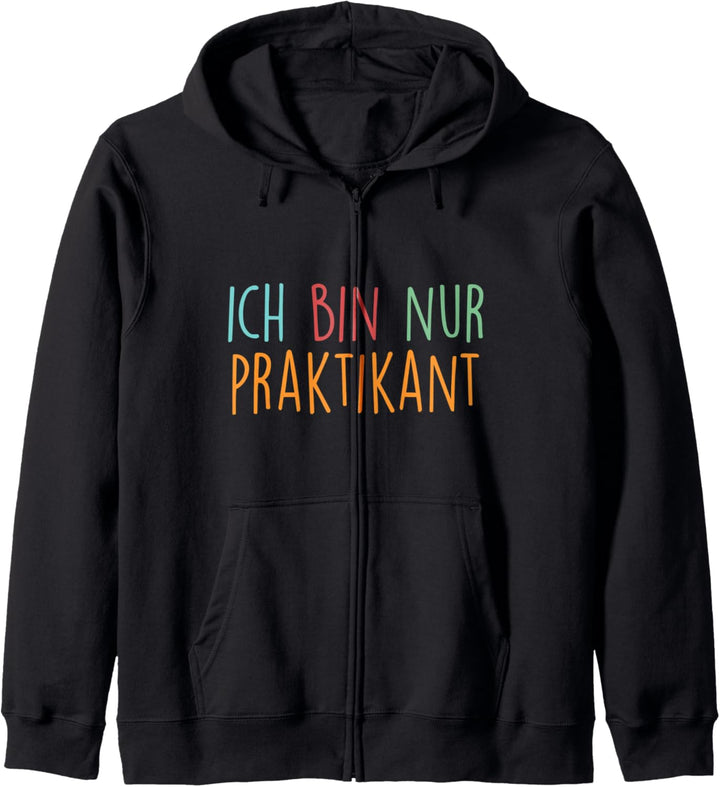 Ich Bin Nur Praktikant Praktikum Student Ausbildung Azubi Kapuzenjacke