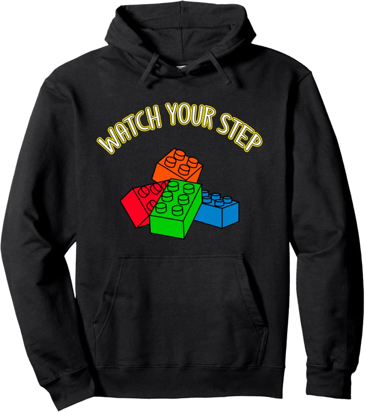 Spielzeug Ziegel Beobachten Sie Ihren Schritt Pullover Hoodie
