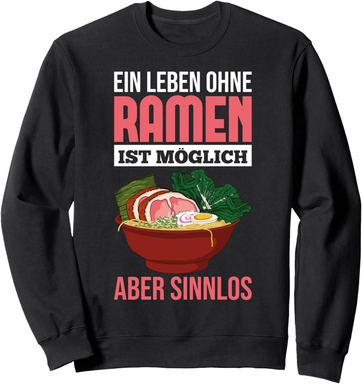 Japanische Nudelsuppe Asiatisches Otaku Leben Lustiges Ramen Sweatshirt