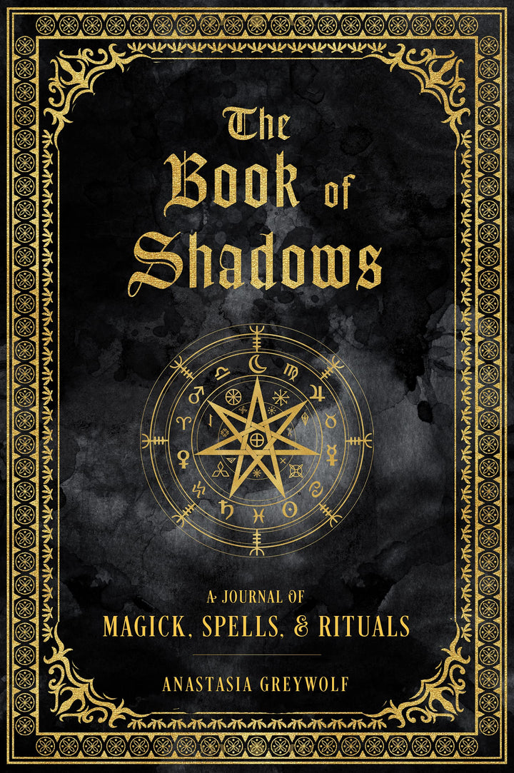 The Book of Shadows: A Journal of Magick, Spells, &amp; Rituals (9) (Mystical Handbook, Band 9), Gebunde