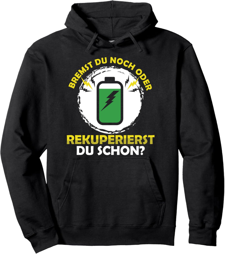 Rekuperieren Akku Energie Fahrrad Elektroauto E-Car Geschenk Pullover Hoodie