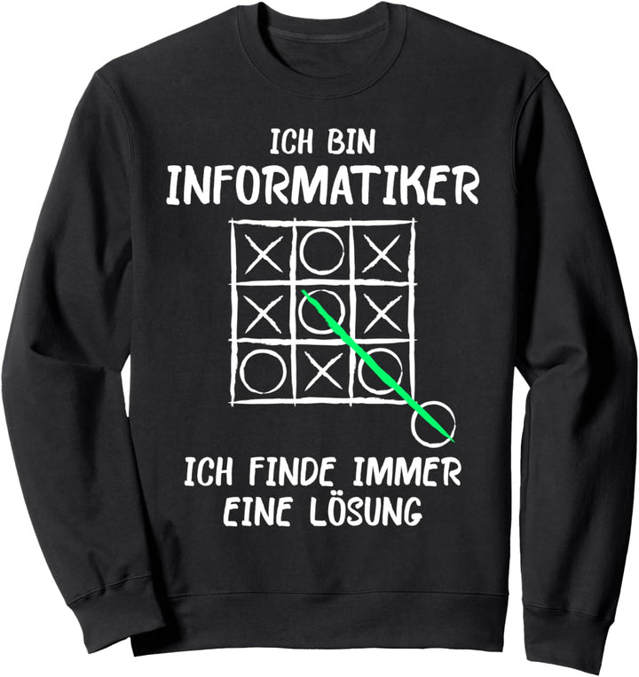 Ich bin Informatiker Lösung Spruch Computer Nerd Geschenk Sweatshirt