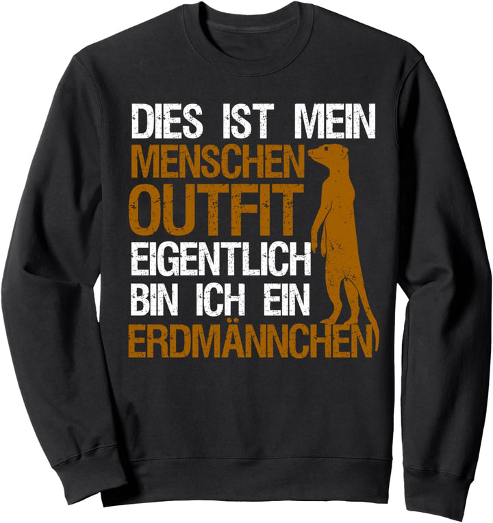 Menschen Outfit - Eigentlich bin ich ein Erdmännchen Kostüm Sweatshirt