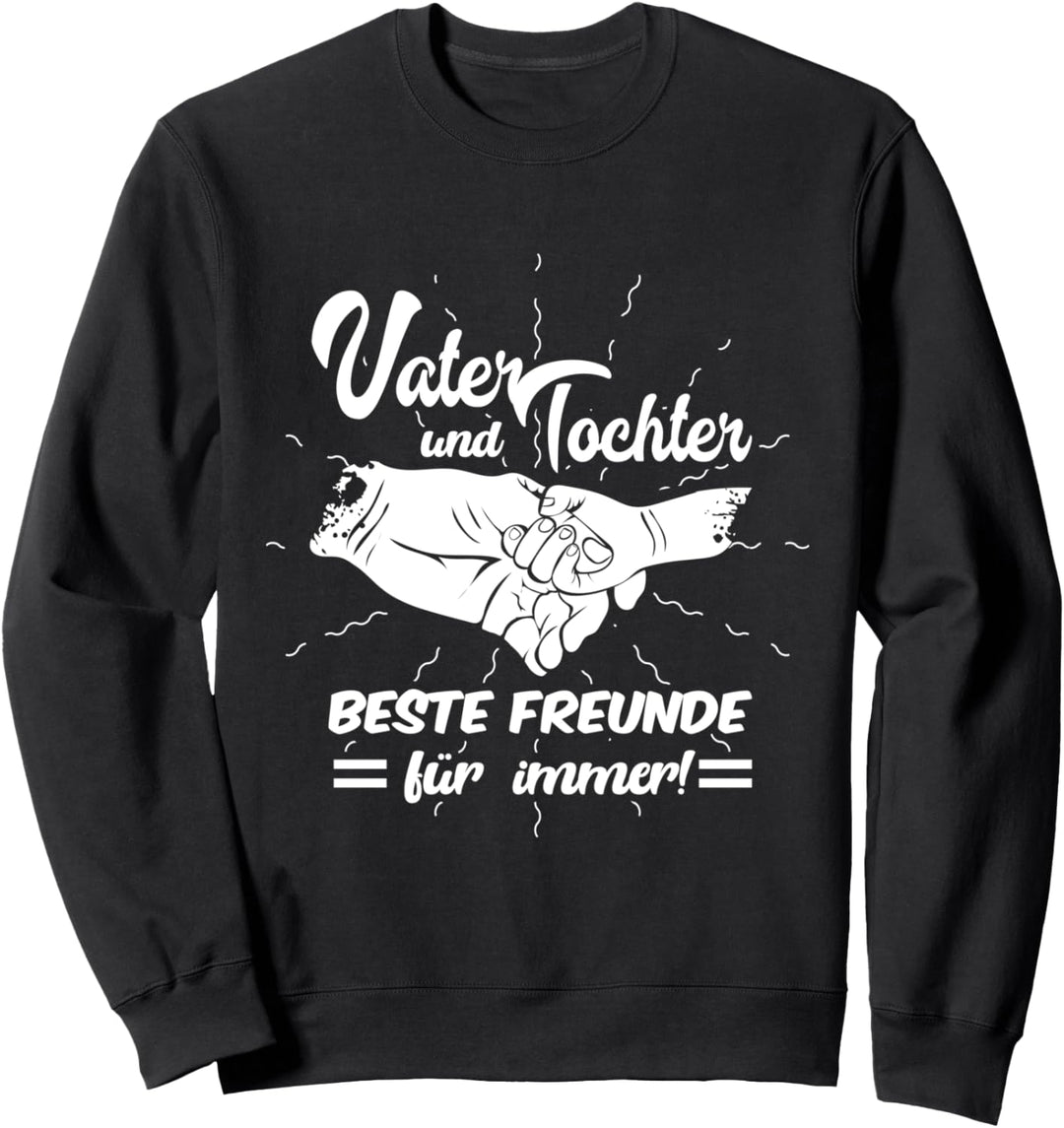Vater und Tochter Beste Freunde Familienspruch Partnerlook Sweatshirt