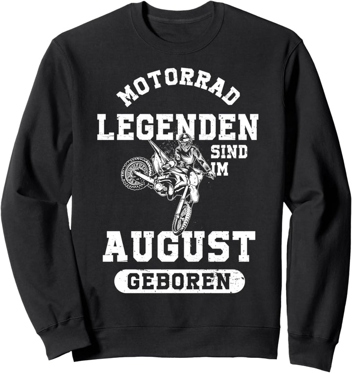 Motorrad Legenden sind im August geboren Motocross Biker Sweatshirt