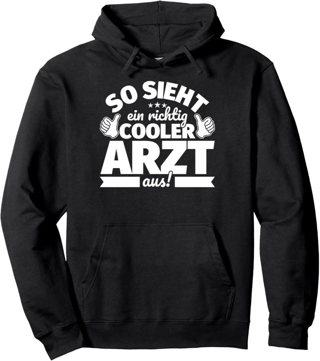 Arzt lustiger Spruch – So sieht ein richtig cooler Arzt aus Pullover Hoodie