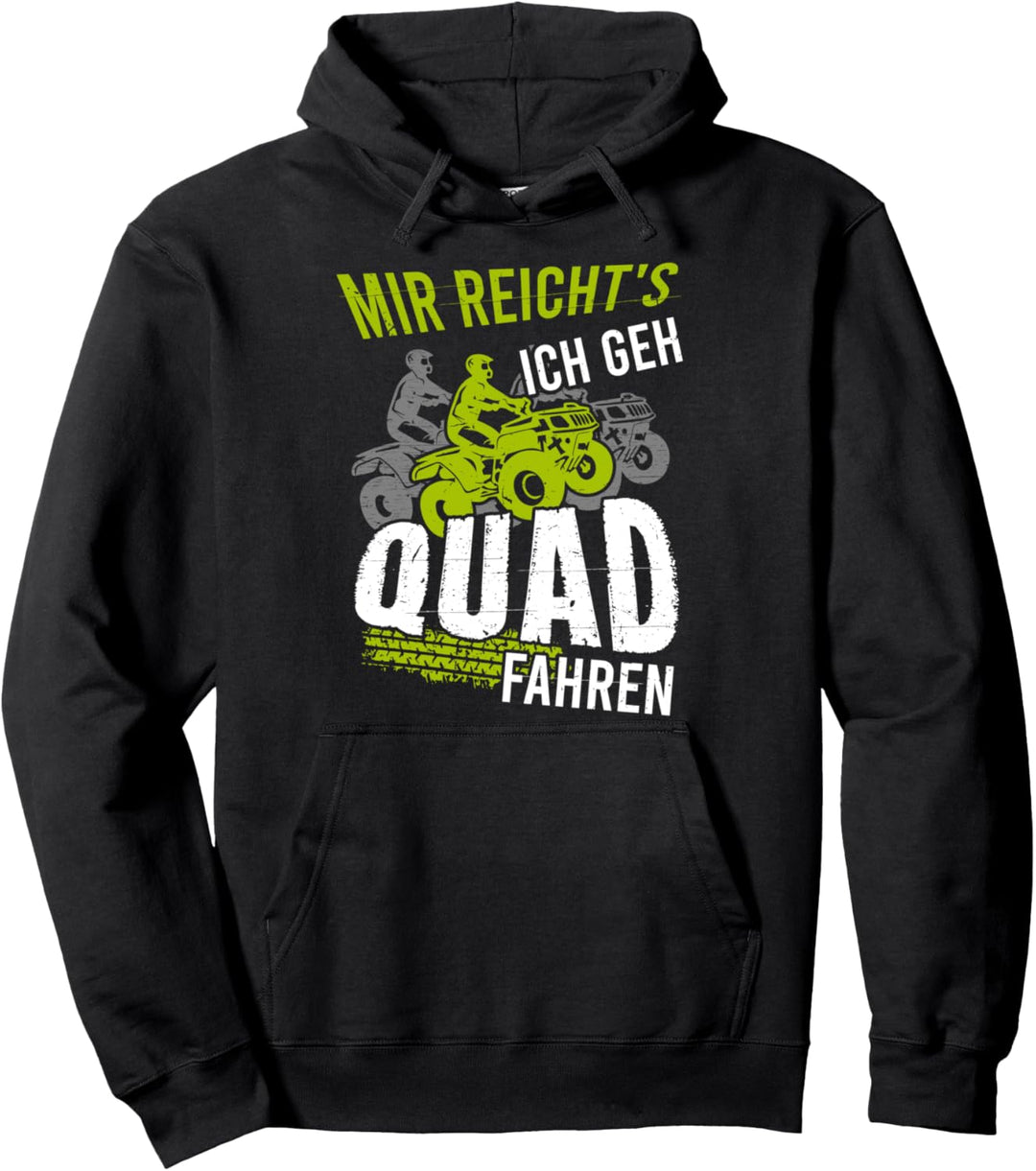 Mir Reichts Ich Geh Quad Fahren Pullover Hoodie
