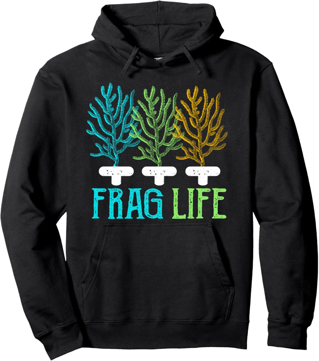 Frag Life Coral Reef | Fish Tank & Marine Biology Fish Gift Pullover Hoodie