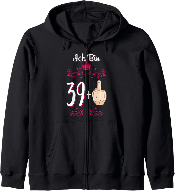 Ich bin 39 Plus Mittelfinger 40. Geburtstag 40 Jahre Alt Kapuzenjacke