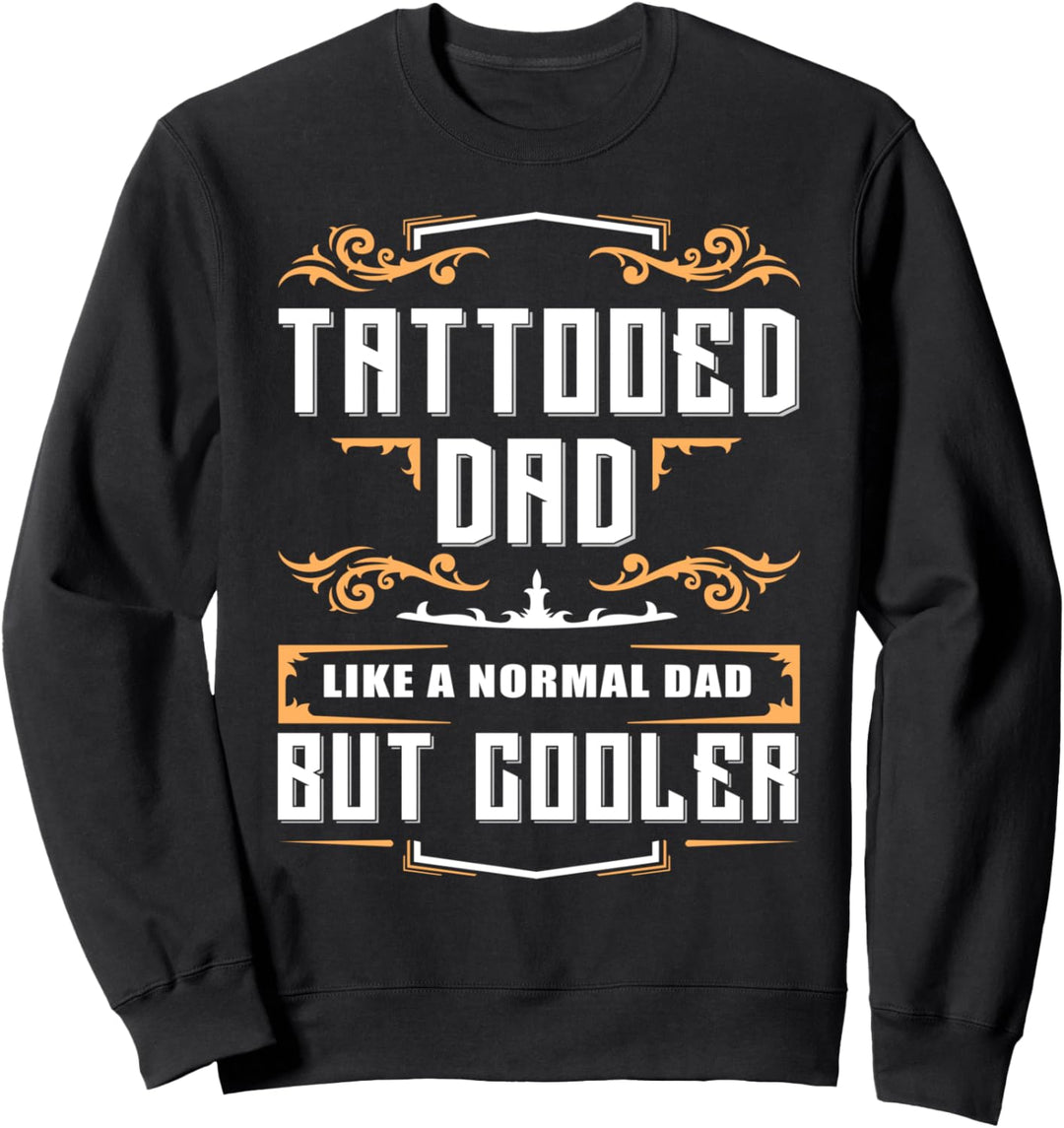 Tätowierter Papa - wie ein normaler Vater - aber cooler Sweatshirt