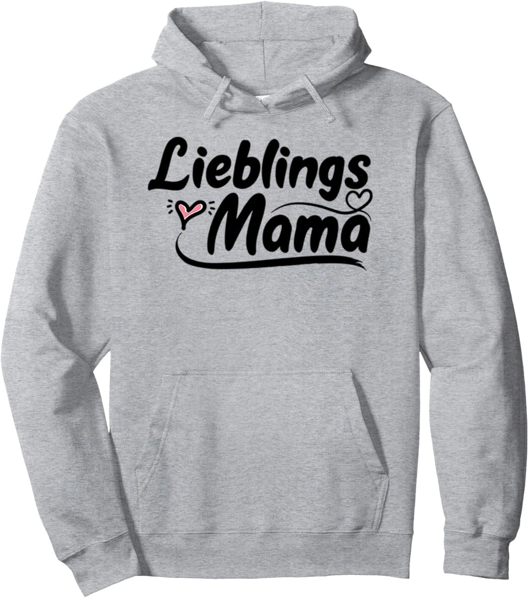 Lieblings Mama - Mutter Mutsch Mutti Ideen Geburt Schön Toll Pullover Hoodie