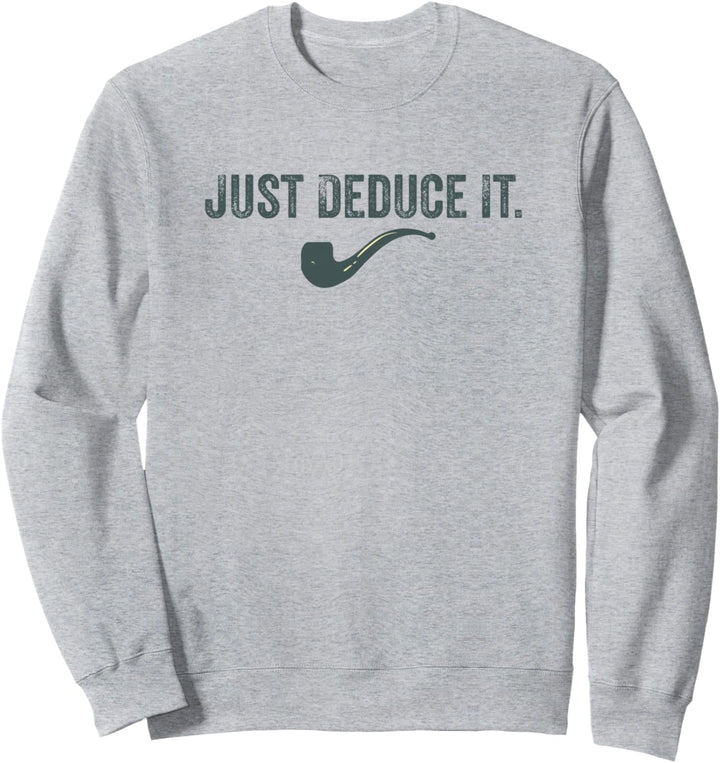 Einfach ableiten Es lustige Sherlock Holmes Detektiv Sweatshirt
