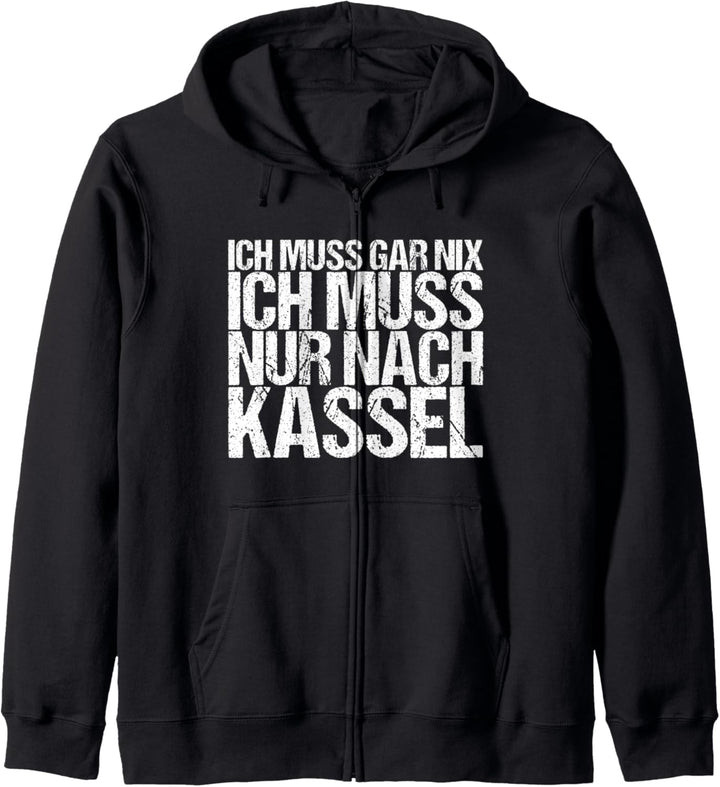 Ich Muss Gar Nix Ich Muss Nur Nach Kassel Kapuzenjacke
