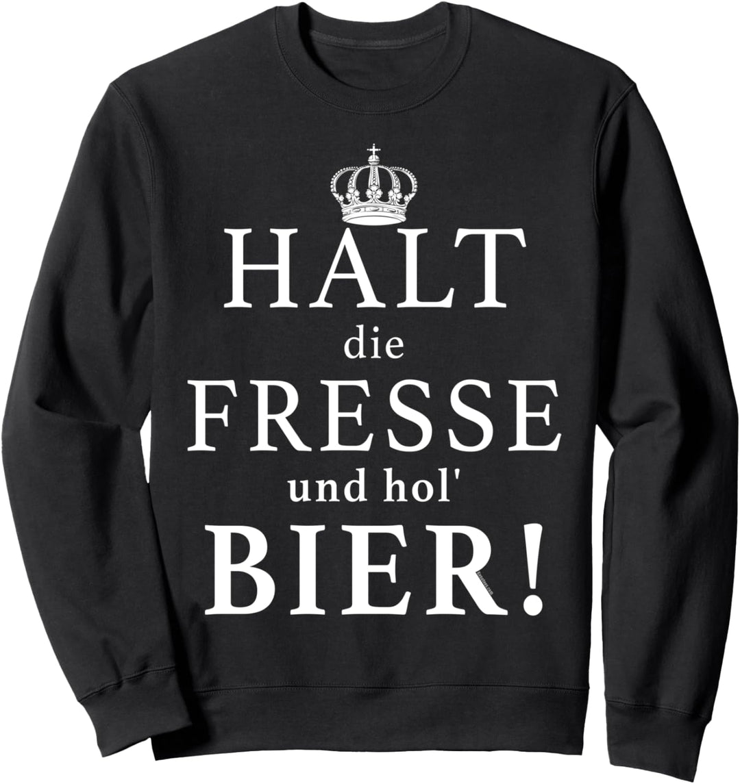 Lustiges Bier Geschenk für Männer - Halt die Fresse! Sweatshirt