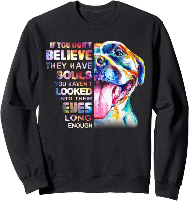 Liebe Pitbull ich glaube Seele Pitbull im Augen-Hundet-shirt Sweatshirt